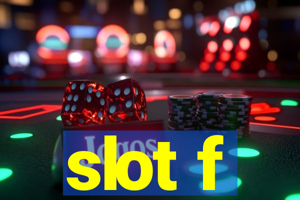 slot f