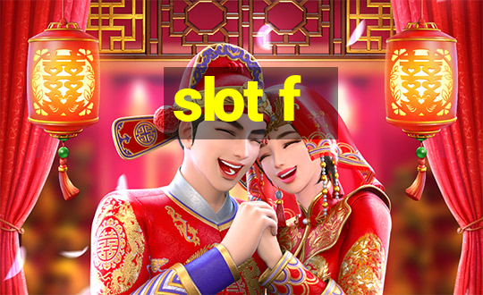 slot f