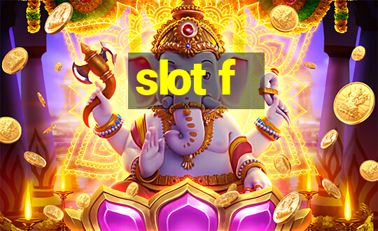 slot f