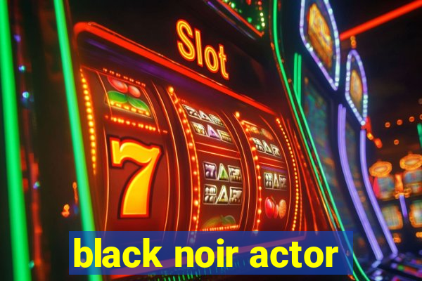 black noir actor