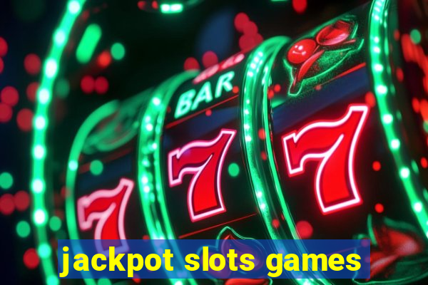 jackpot slots games