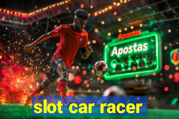 slot car racer