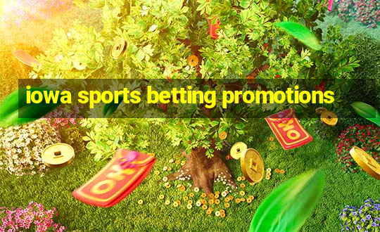 iowa sports betting promotions