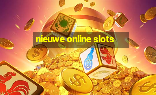 nieuwe online slots