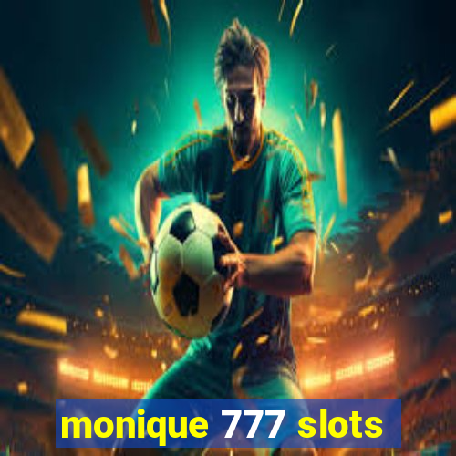 monique 777 slots