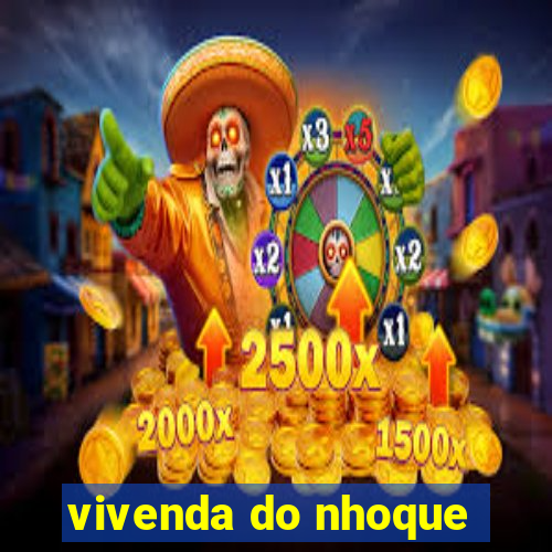 vivenda do nhoque