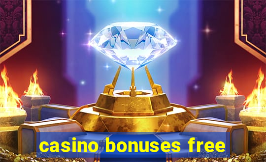 casino bonuses free