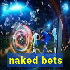 naked bets