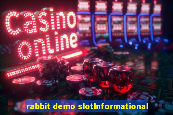 rabbit demo slotInformational