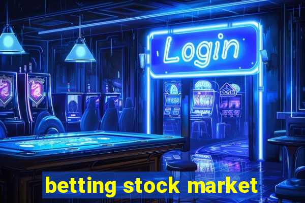 betting stock market