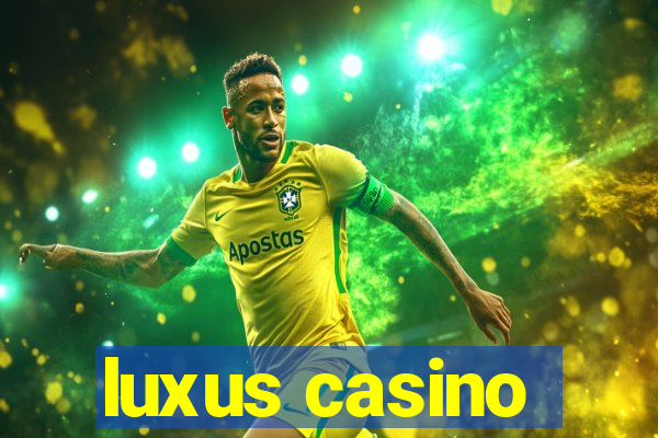 luxus casino