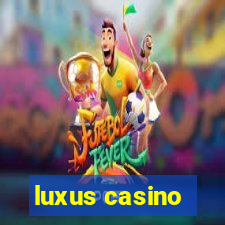 luxus casino