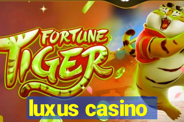 luxus casino