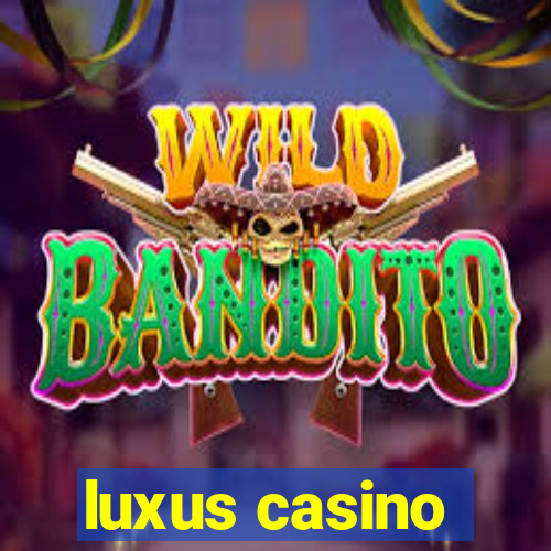 luxus casino