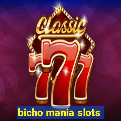 bicho mania slots