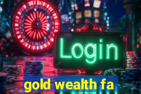 gold wealth fa