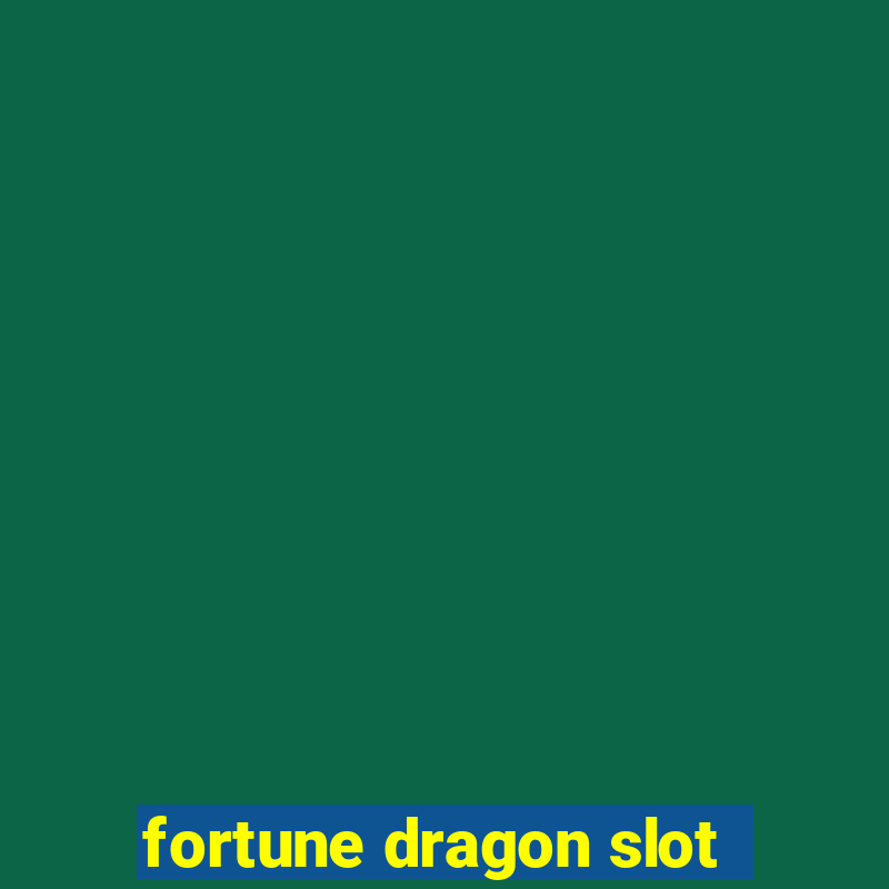 fortune dragon slot