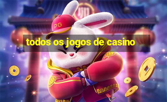 todos os jogos de casino