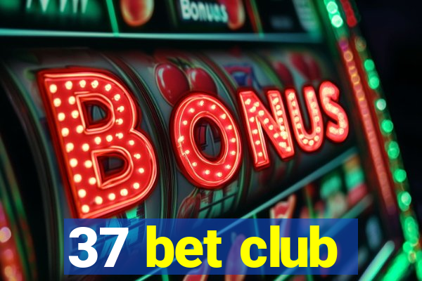 37 bet club