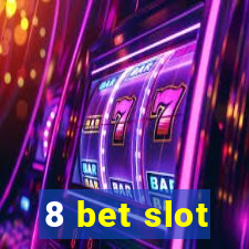 8 bet slot