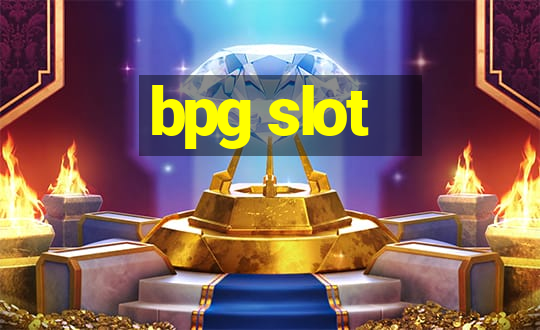 bpg slot