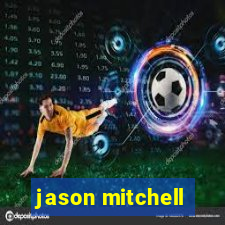 jason mitchell