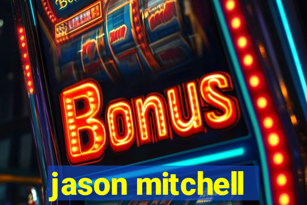 jason mitchell