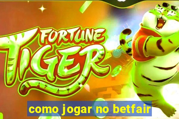 como jogar no betfair