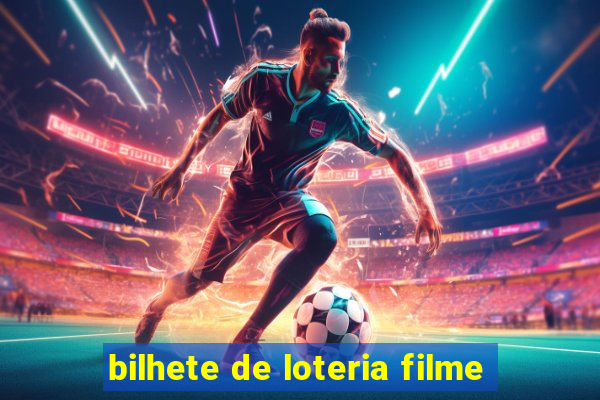 bilhete de loteria filme