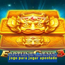 jogo para jogar apostado