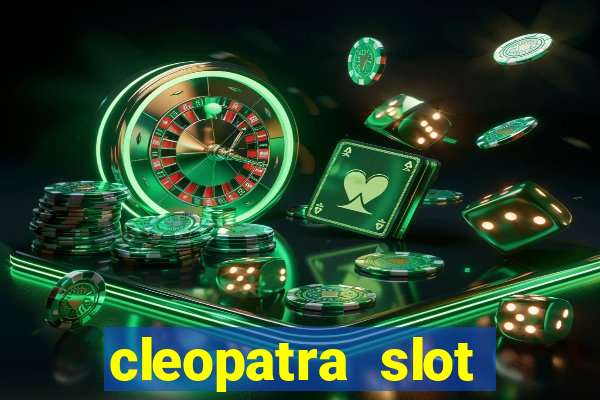 cleopatra slot machine game