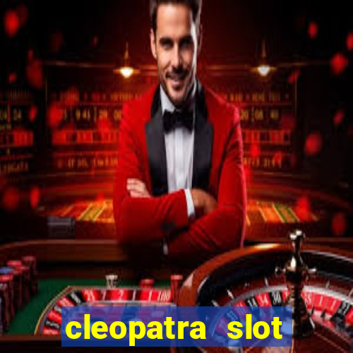 cleopatra slot machine game