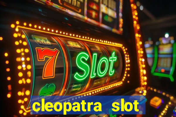 cleopatra slot machine game