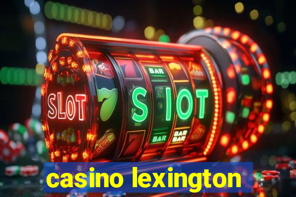 casino lexington