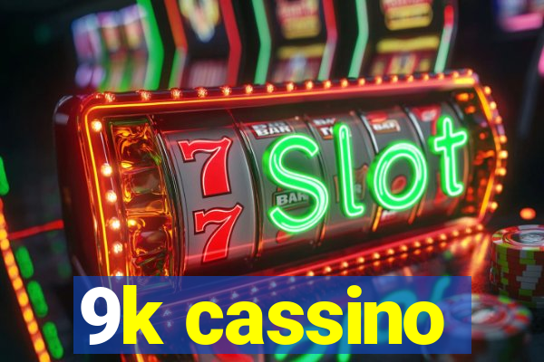 9k cassino