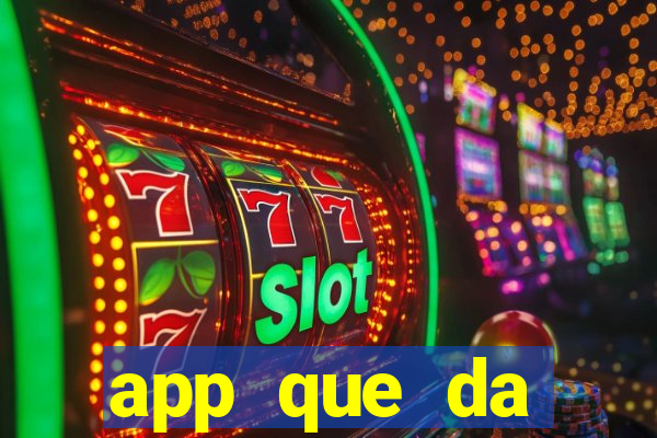 app que da dinheiro de verdade jogando