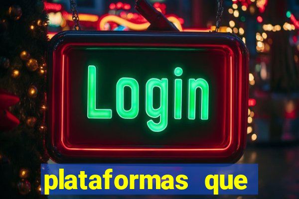 plataformas que estao pagando agora