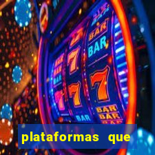 plataformas que estao pagando agora