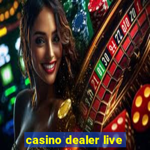 casino dealer live