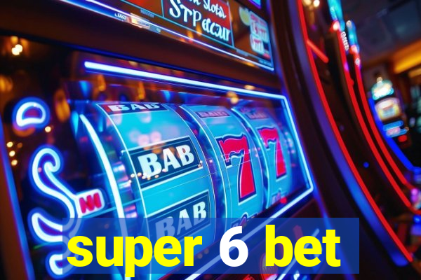 super 6 bet