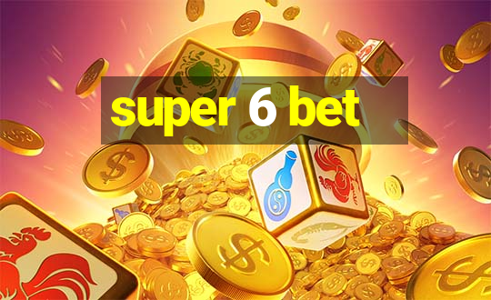 super 6 bet