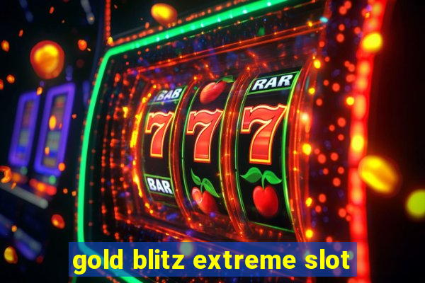 gold blitz extreme slot