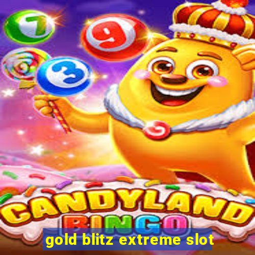 gold blitz extreme slot