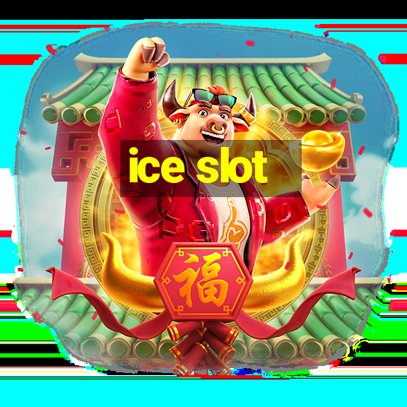 ice slot