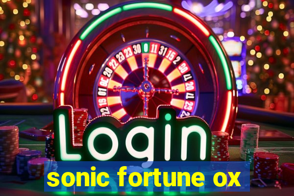 sonic fortune ox