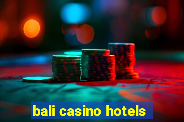 bali casino hotels