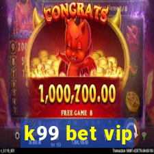 k99 bet vip