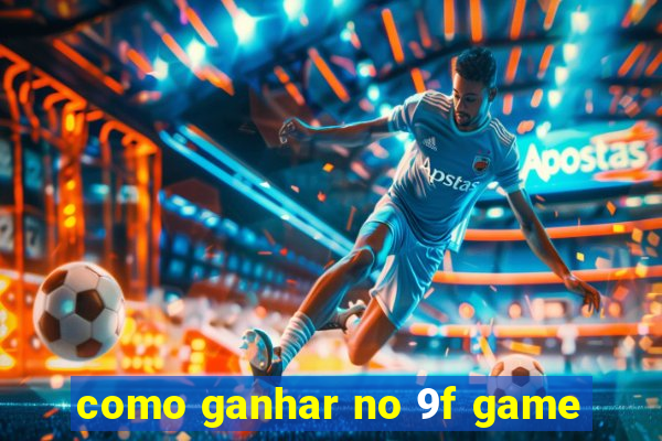 como ganhar no 9f game