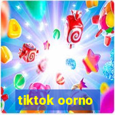 tiktok oorno