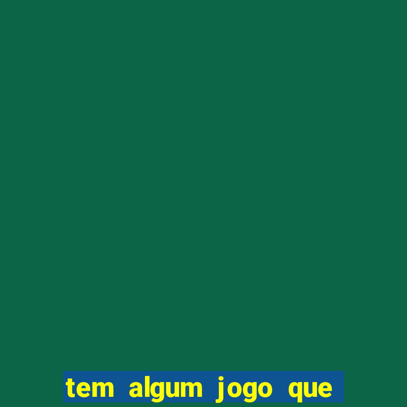 tem algum jogo que paga dinheiro de verdade